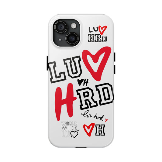 Luv Hrd (Hard) Tough Phone Cases